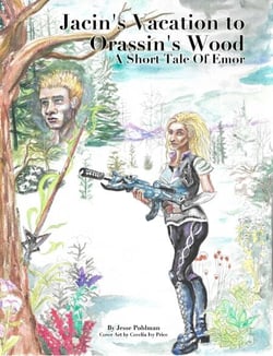 Jacin's Vacation to Orrassin's Wood: A Short Tale of Emor - Tales Of Emor