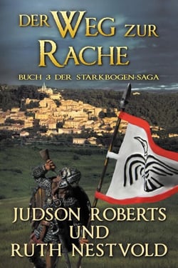 Der Weg Zur Rache - Der Starkbogen-Saga, #3