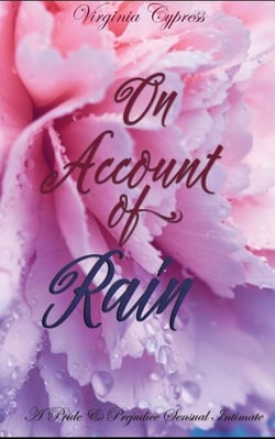 On Account of Rain: A Pride and Prejudice Sensual Intimate - Mr. Darcy's Compromise, #1