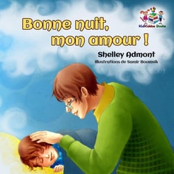 Bonne nuit, mon amour ! (French Kids Book- Goodnight, My Love!) - French Bedtime Collection