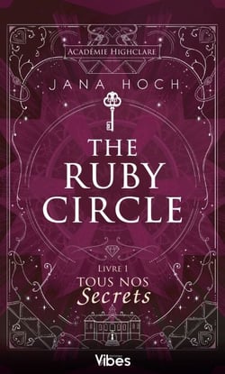 The Ruby Circle T1 - Tous nos secrets