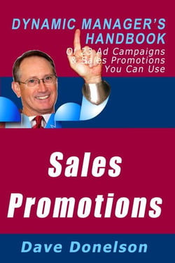 Sales Promotions: The Dynamic Manager's Handbook Of 23 Ad Campaigns and Sales Promotions You Can Use - The Dynamic Manager Handbooks, #1