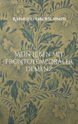 Mein Leben mit Frontotemporaler Demenz - Ich verliere Worte, aber nicht meine Stimme