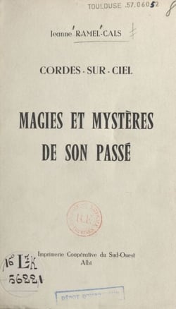 Cordes-sur-Ciel - Magies et mystères de son passé