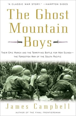 The Ghost Mountain Boys - Their Epic March and the Terrifying Battle for New Guinea--The Forgotten War of the South Pacific