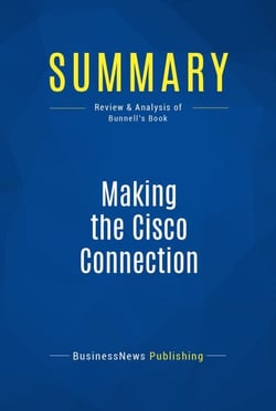 Summary: Making the Cisco Connection - Review and Analysis of Bunnell's Book