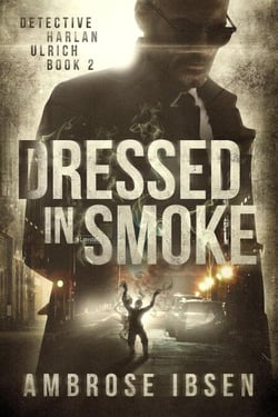 Dressed in Smoke - Detective Harlan Ulrich, #2