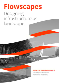 Flowscapes - Designing infrastructure as landscape