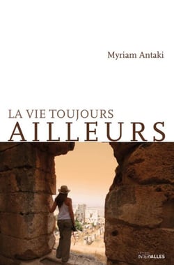 La vie toujours ailleurs