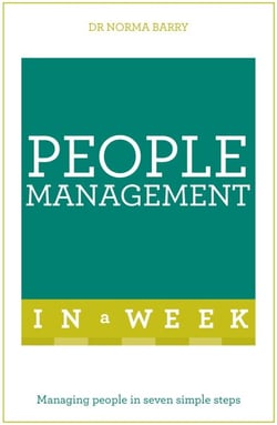 People Management In A Week - Managing People In Seven Simple Steps