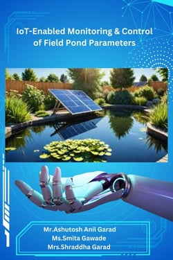 IoT- Enabled Monitoring &amp; Control of Field Pond Parameters