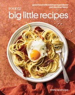 Food52 Big Little Recipes - Good Food with Minimal Ingredients and Maximal Flavor [A Cookbook]