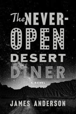 The Never-Open Desert Diner - A Novel