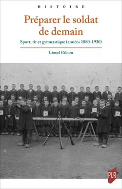 Préparer le soldat de demain - Sport, tir et gymnastique (années 1880-1930)