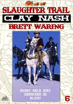 Clay Nash 6: Slaughter Trail - Clay Nash, #6