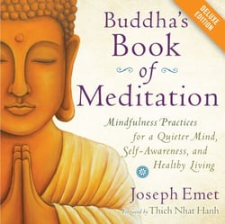 Buddha's Book of Meditation Deluxe - Mindfulness Practices for a Quieter Mind, Self-Awareness, and Healthy Living