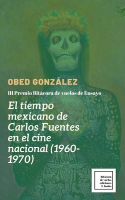 El tiempo mexicano de Carlos Fuentes en el cine nacional (1960-1970)