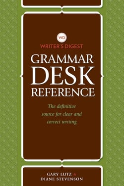 Writer's Digest Grammar Desk Reference - The Definitive Source for Clear and Concise Writing