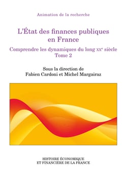 L’État des finances publiques en France (tome 2) - Comprendre les dynamiques du long XXe siècle