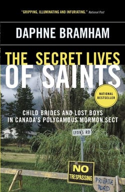 The Secret Lives of Saints - Child Brides and Lost Boys in a Polygamous Mormon Sect