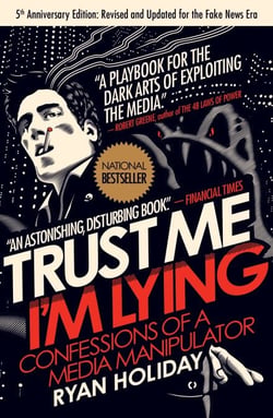 Trust Me, I'm Lying - Confessions of a Media Manipulator