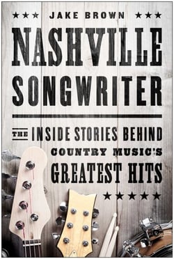 Nashville Songwriter - The Inside Stories Behind Country Music's Greatest Hits