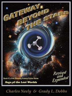 Gateway Beyond The Stars: Book #2 of  "Saga Of The Lost Worlds" by Neely and Dobbs
