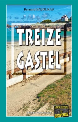 Treize Gastel - Les enquêtes de Bernie Andrew - Tome 13