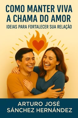 Como manter viva a chama do amor: Ideias para fortalecer sua relação - A jornada do amor, #3