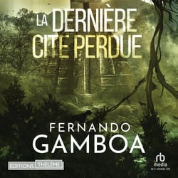 LA DERNIÈRE CITÉ PERDUE - Les aventures d'Ulysse Vidal t. 2