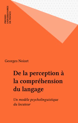 De la perception à la compréhension du langage - Un modèle psycholinguistique du locuteur