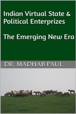 Indian Virtual State &amp; Political Enterprizes: The Emerging New Era