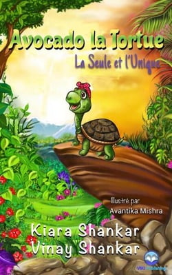Avocado la Tortue: La Seule et l’Unique - Avocado la Tortue, #1