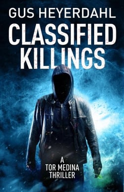 Classified Killings - A Tor Medina Thriller, #6