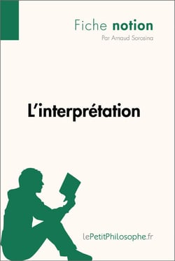 L'interprétation (Fiche notion) - LePetitPhilosophe.fr - Comprendre la philosophie