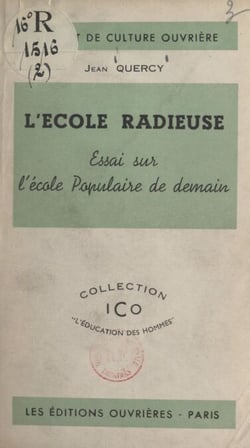 L'école radieuse - Essai sur l'école populaire de demain