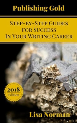 Publishing Gold Complete Series: Step-by-Step Guides  for Success  In Your Writing Career - Publishing Gold: Step-by-Step Guides  for Success  In Your Writing Career, #6