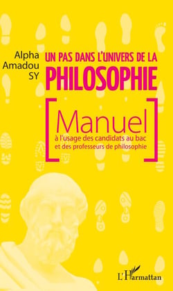 Un pas dans l'univers de la philosophie - Manuel à l'usage des candidats au bac et des professeurs de philosophie