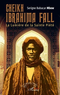 Cheikh Ibrahima Fall - La Lumière de la Sainte Piété