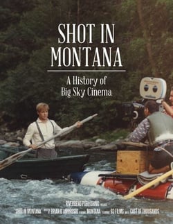 Shot in Montana - A History of Big Sky Cinema
