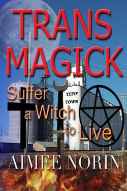 Trans Magick: Suffer a Witch to Live - Trans People Living, #7
