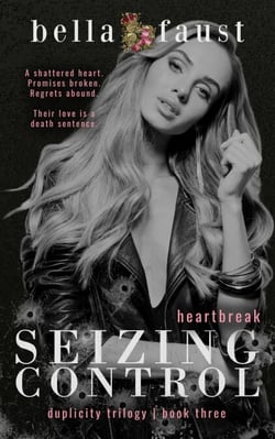 Seizing Control: Heartbreak - Duplicity Trilogy, #3