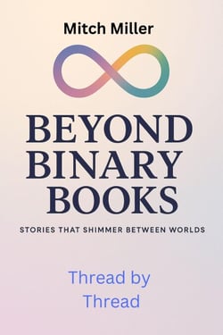 Thread by Thread - Beyond Binary Books, #10