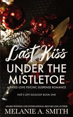 Last Kiss Under the Mistletoe: A Fated Love Psychic Suspense Romance - Fate's Gift, #1