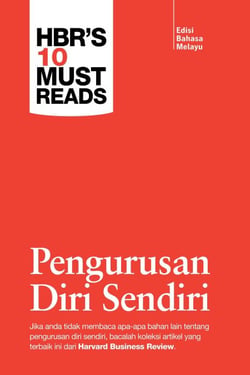 Pengurusan Diri Sendiri (Edisi Bahasa Melayu) - Harvard Business Review's 10 Must Reads, #1