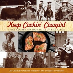 Keep Cookin' Cowgirl - More Recipes for Your Home on the Range