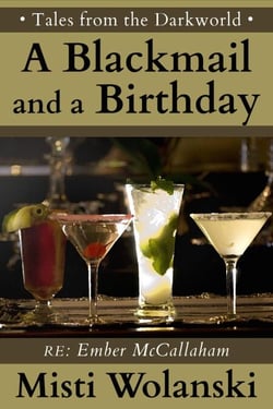 A Blackmail and a Birthday: a short story - Tales from the Darkworld: Ember