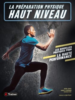 La Préparation physique haut niveau - Les Nouvelles pratiques pour la haute performance