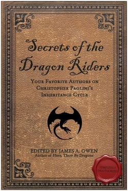 Secrets of the Dragon Riders - Your Favorite Authors on Christopher Paolini's Inheritance Cycle: Completely Unauthorized
