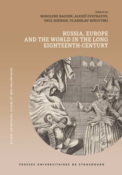 Russia, Europe and the World in the Long Eighteenth Century - Proceedings of the Xth International Conference of the Study Group on Eighteenth-Century Russia